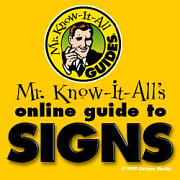 Mr. Know-It-All Guide to Signs
